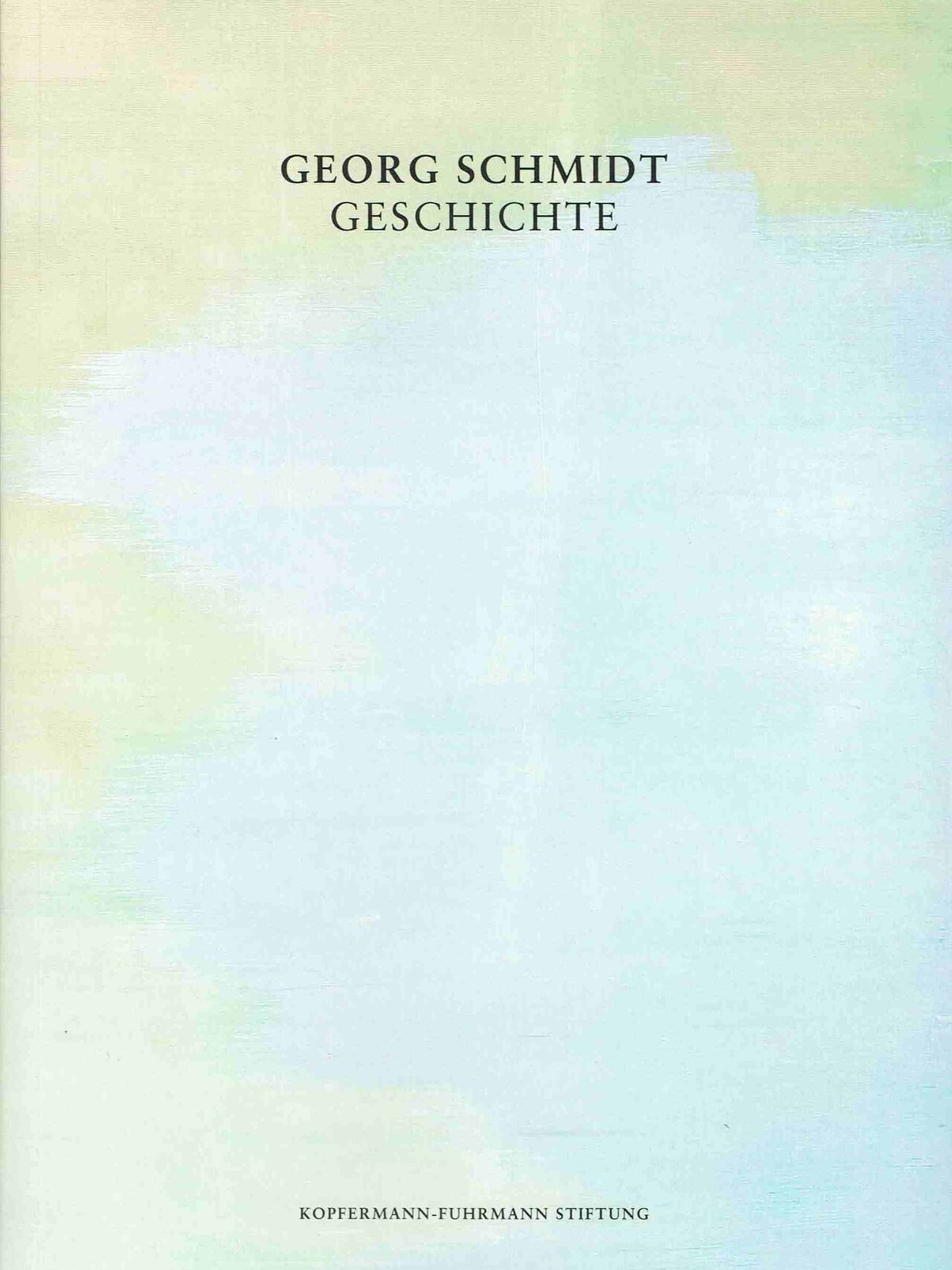 Georg Schmidt - Geschichte