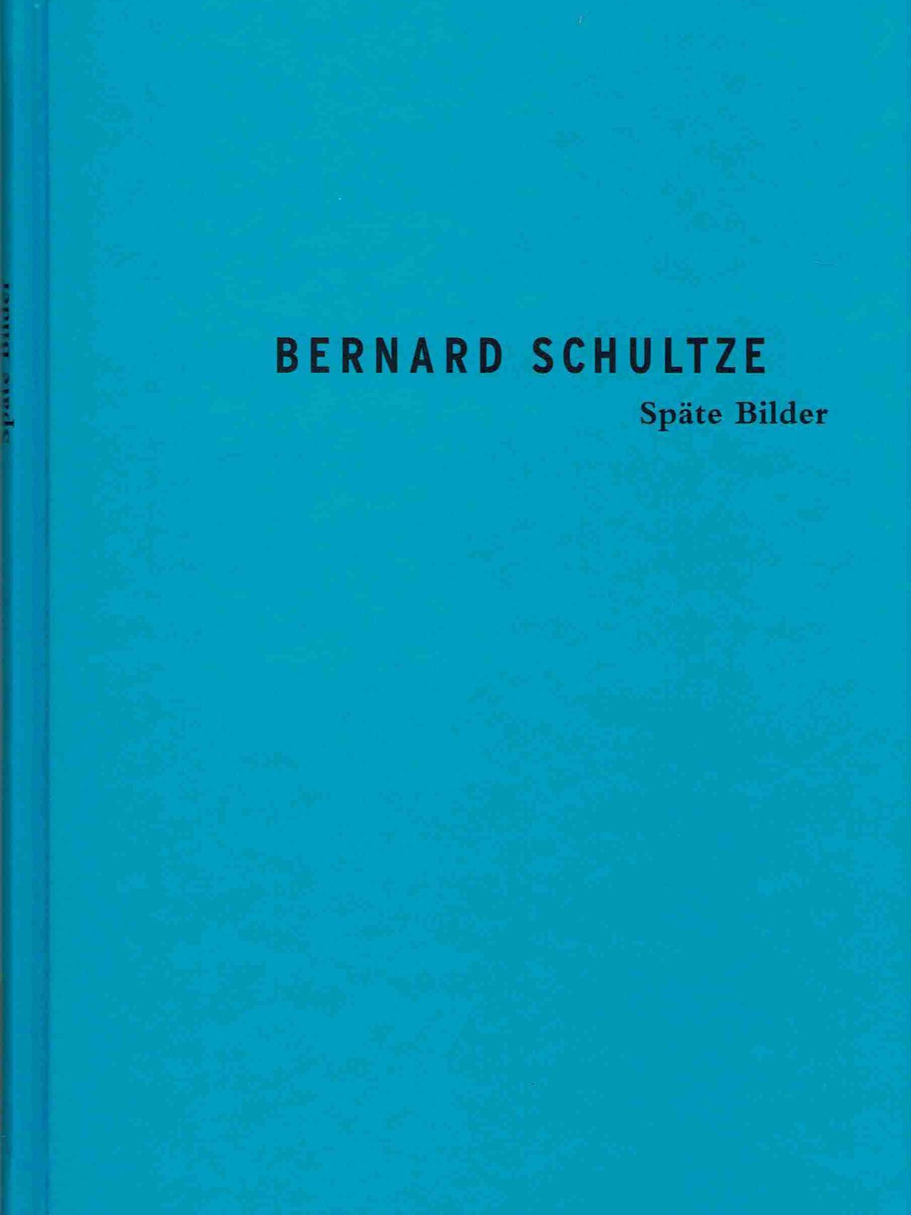 Bernard Schultze - Späte Bilder