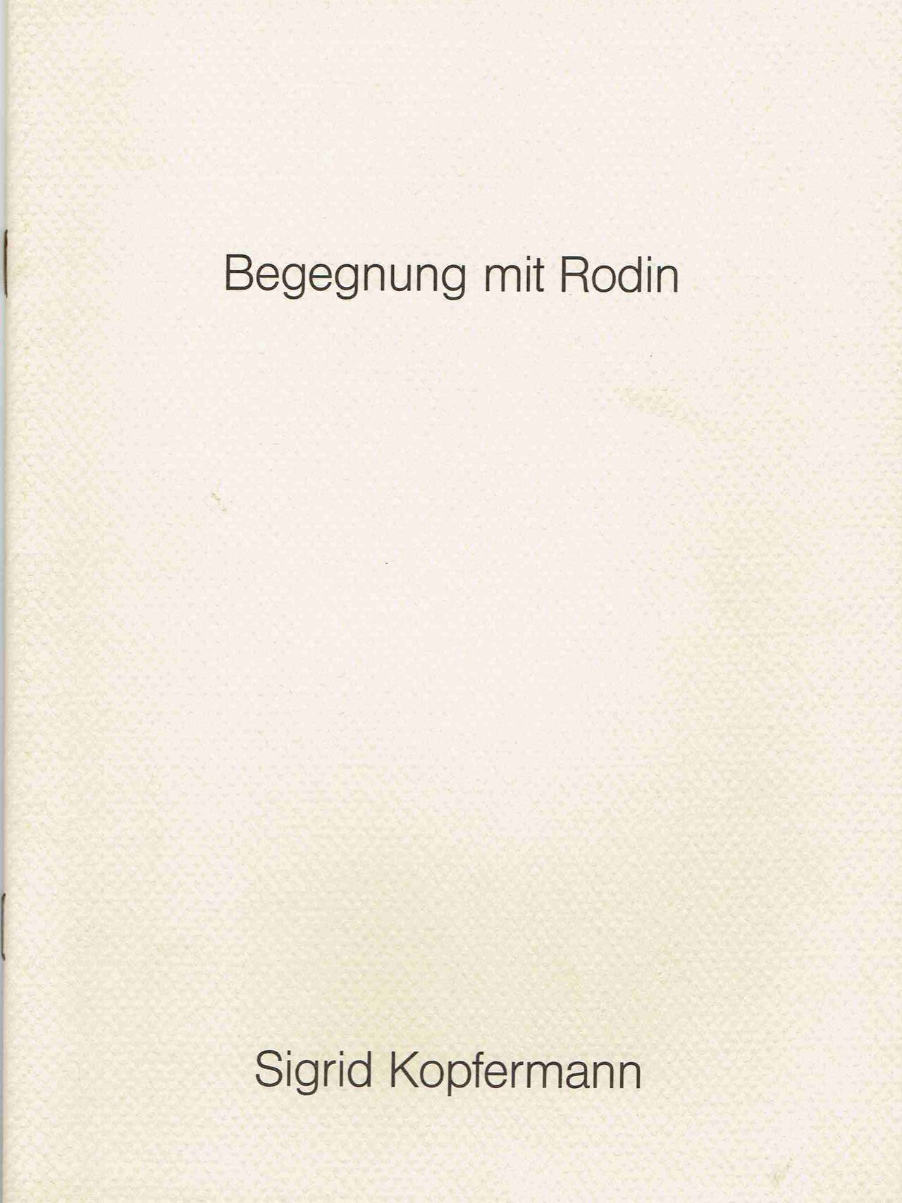 Begegnung mit Rodin - Sigrid Kopfermann